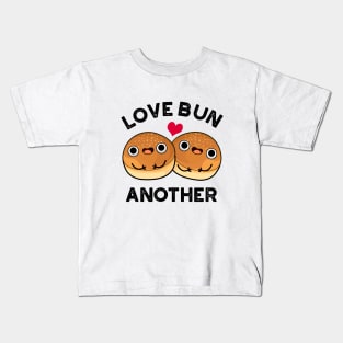 Love Bun Another Cute Food Pun Kids T-Shirt